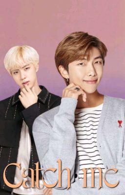 Поймай меня.