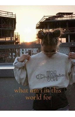 what am I in this world for