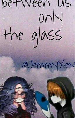 Между нами только стекло.