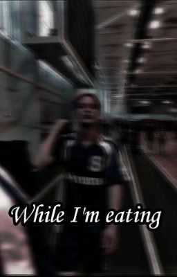 пока я ем