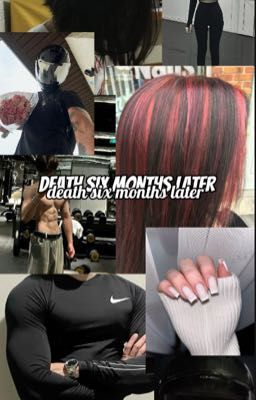 Death six months later.