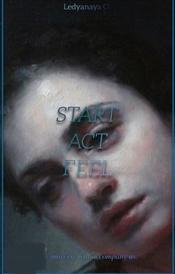 Start.Act.Feel.(Начните.Действуйте,Чувствуйте.)