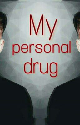 Мой личный наркотик [16+] [Редактируется] 