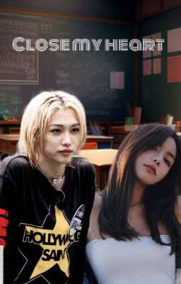 Close my heart