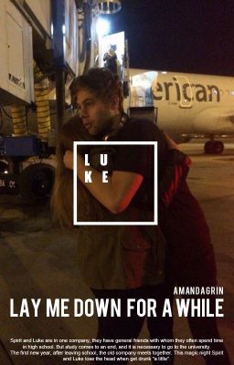 Lay me down for awhile [l.h.]