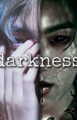 darkness
