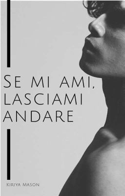 se mi ami - lasciami andare..