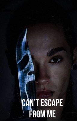 Can't escape from me - Tom Kaulitz 