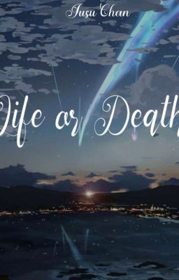 Жизнь, либо же Смерть