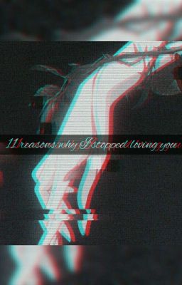 11 причин почему я разлюбила тебя