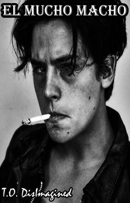 El Mucho Macho (Крутой Мачо) #Wattys2022