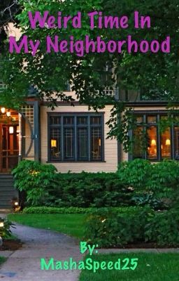 Странное время по моему соседству Weird time in my neighborhood