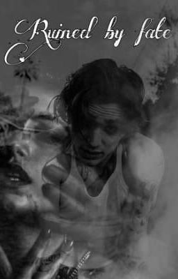 Ruined by fate [V.H.]