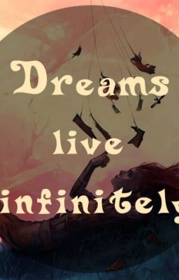 Dreams live infinitely