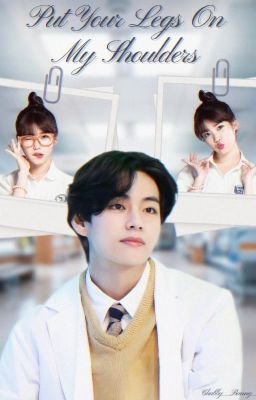 Put Your Legs On My Shoulders