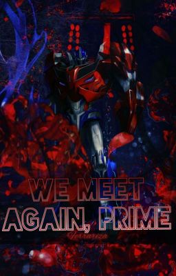 Трансформеры Прайм. Снова Встретились, Прайм