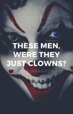 These men, were they just clowns?