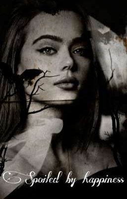 Spoiled by happiness 