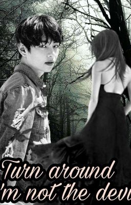 Обернись ,  я не дьявол [ЗАВЕРШЕНО]