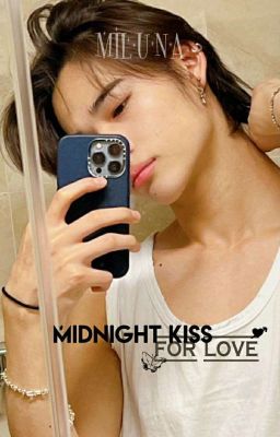  ⁀➷ midnight kiss for love