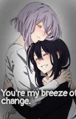 You're my breeze of change.[ЗАМОРОЖЕН]