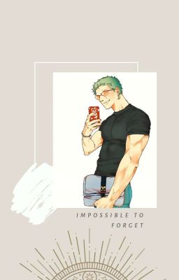 Impossible to forget