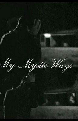 #«My My$tic Ways»#