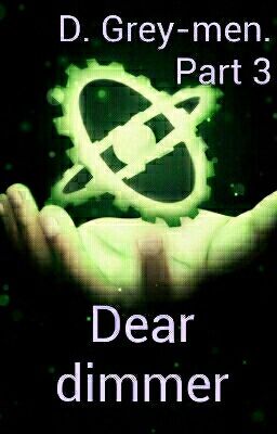D. Grey-men. Part 3.Dear Dimmer(Конец Света)