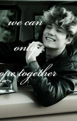 we can only cope together - мы справимся только вместе 