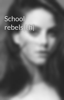 School rebels|l.h|
