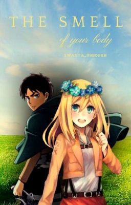 Запах твоего тела(фанфик по аниме "Атака титанов"