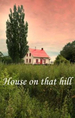 Hous on that hill