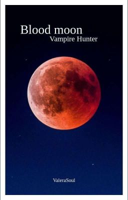 Кровавая Луна: Охотница На Вампиров