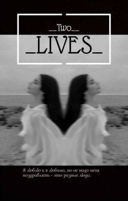 __𝓣𝔀𝓸 𝓛𝓘𝓥𝓔𝓢__