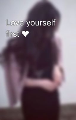 Love yourself first ❤️