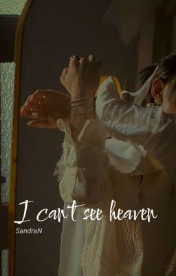 I can't see heaven | Мне не видно рая