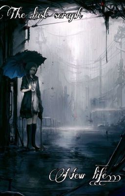 [РЕДАКТИРУЕТСЯ]Последний серафим. Новая жизнь...