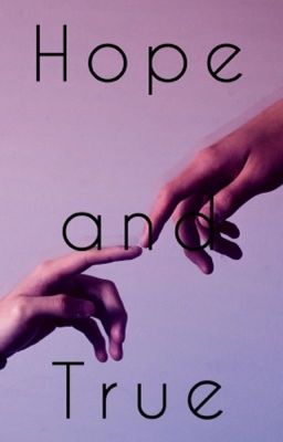 Hope and true (Книга первая)