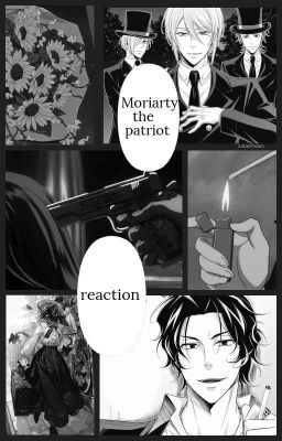 Патриотизм Мориарти реакции (ЗАВЕРШЕНО)
