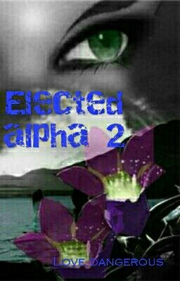 Избранная альфой 2: Любить опасно