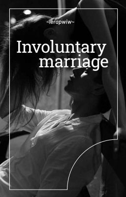 involuntary marriage🖤