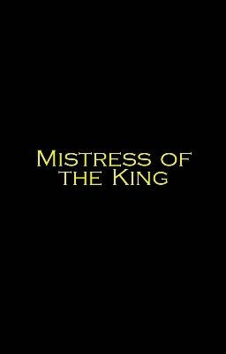 Mistress of the King