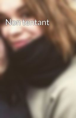 Non tentant