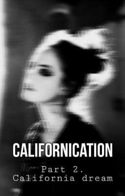 Californication. Часть 2. Сны Калифорнии