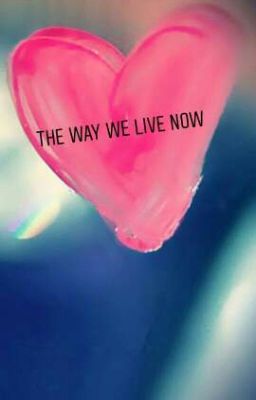 The Way We Live Now