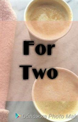 For Two