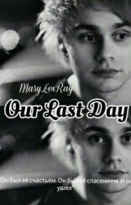 Our last day | M.C.