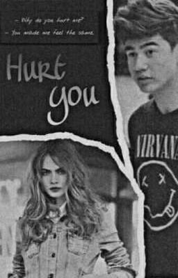 Hurt you