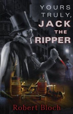 "Ваш Друг, Джек Потрошитель", Роберт Блох