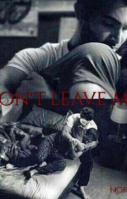 Don't leave me!